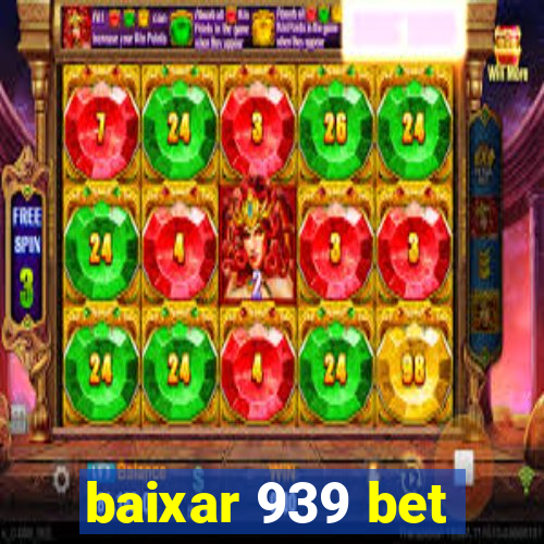 baixar 939 bet