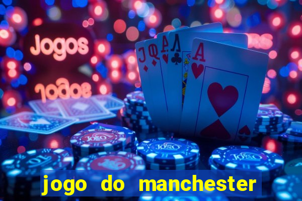 jogo do manchester united ao vivo futemax