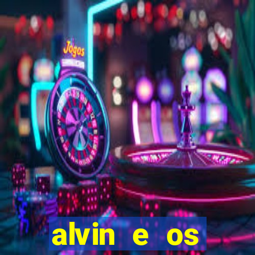 alvin e os esquilos 3 filme completo dublado mega filmes