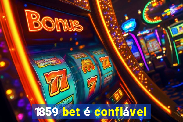 1859 bet é confiável