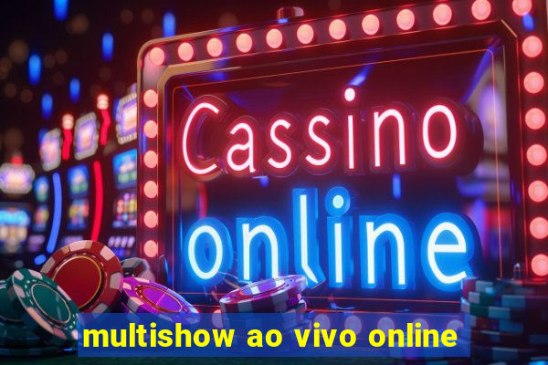 multishow ao vivo online