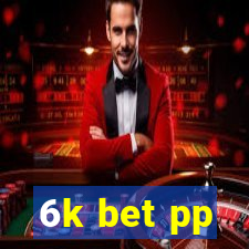 6k bet pp