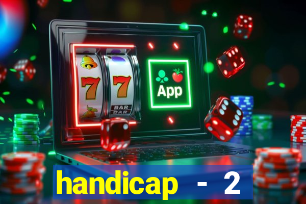 handicap - 2 resultado final