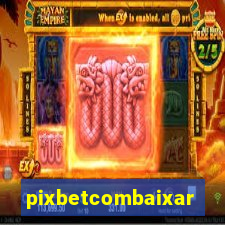 pixbetcombaixar