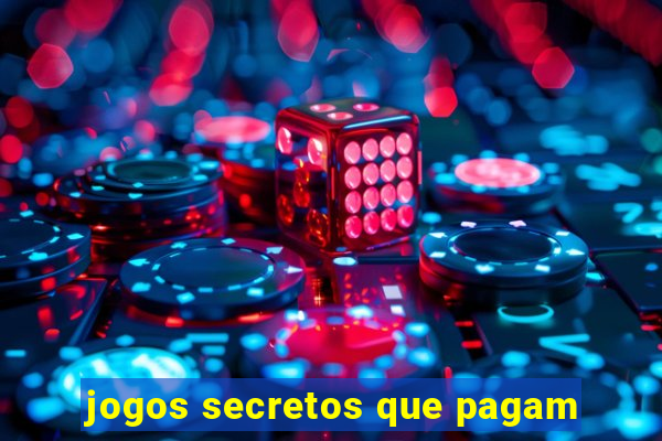 jogos secretos que pagam