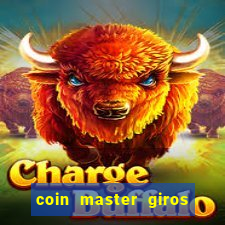 coin master giros gratis toda hora