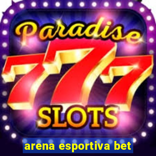 arena esportiva bet