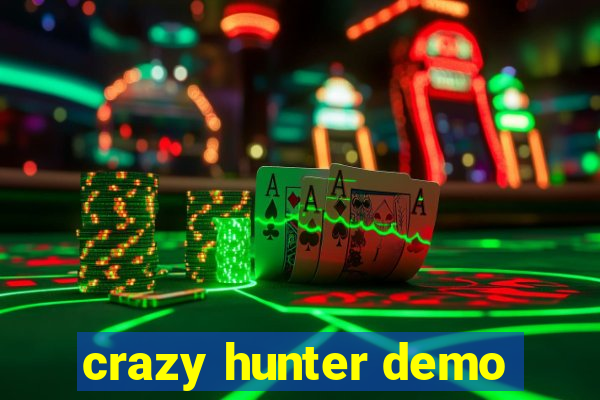 crazy hunter demo