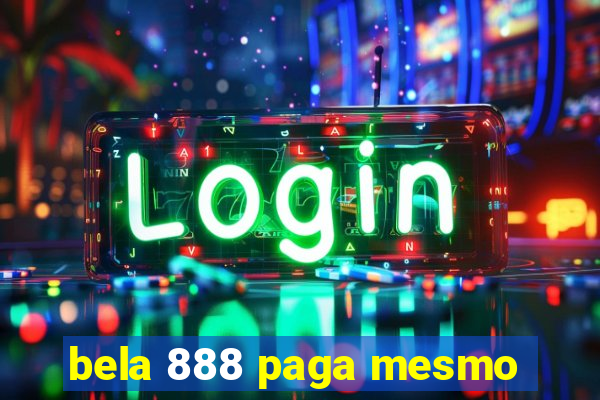 bela 888 paga mesmo