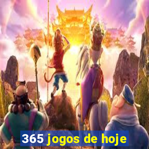 365 jogos de hoje