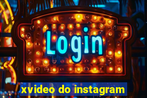 xvideo do instagram