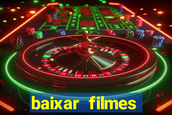 baixar filmes torrents dublados