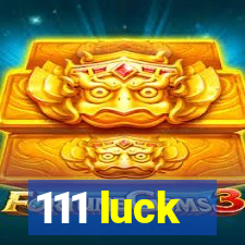 111 luck