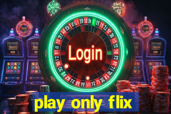 play only flix