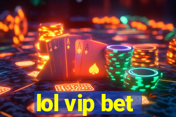 lol vip bet