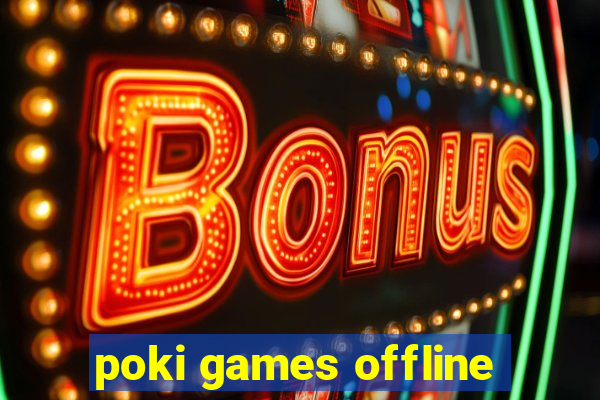 poki games offline