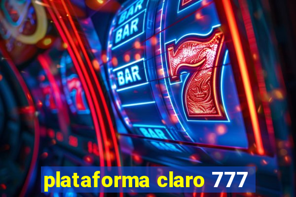 plataforma claro 777