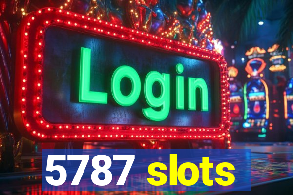 5787 slots