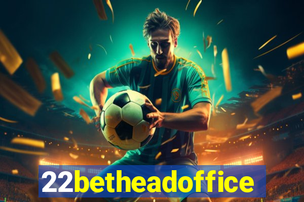 22betheadoffice