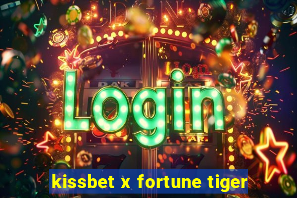 kissbet x fortune tiger