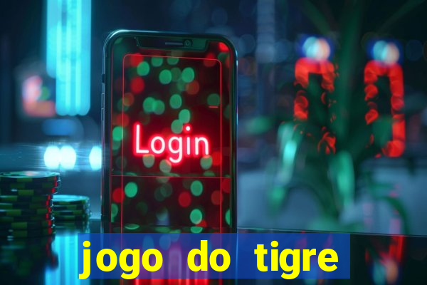 jogo do tigre rodada grátis