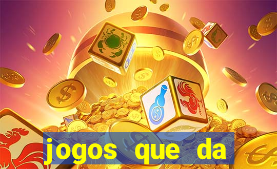 jogos que da dinheiro de verdade sem depositar