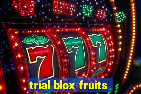 trial blox fruits