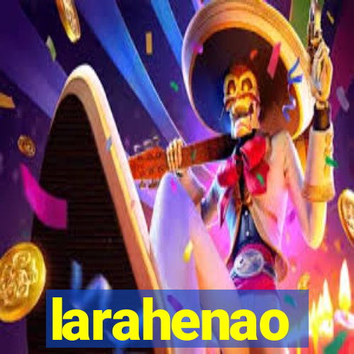 larahenao