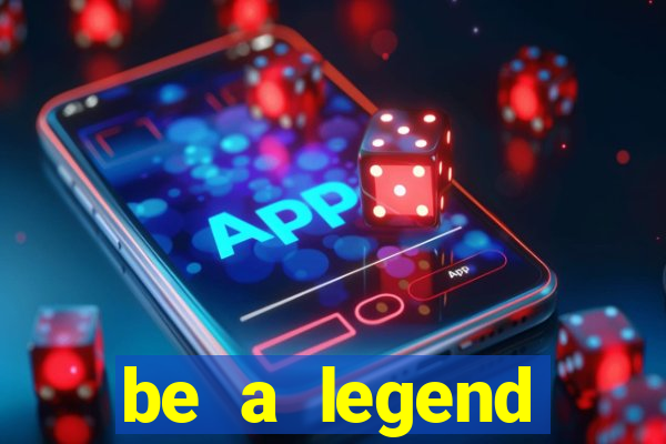 be a legend football unlimited money