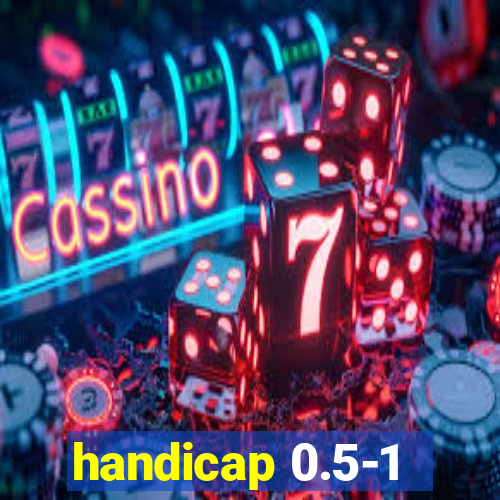 handicap 0.5-1