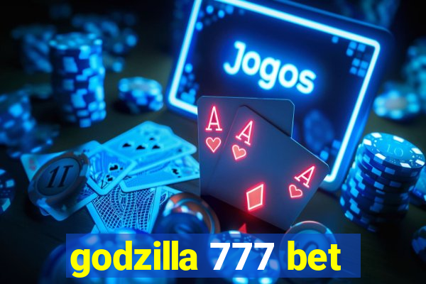 godzilla 777 bet