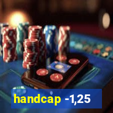 handcap -1,25