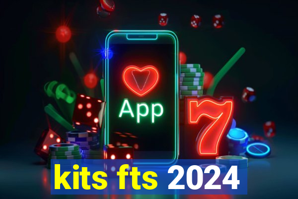 kits fts 2024