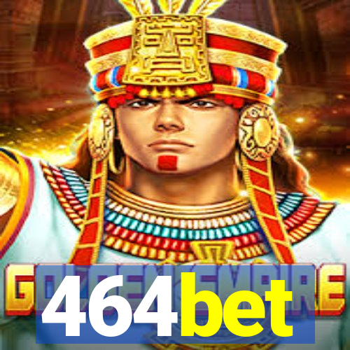 464bet