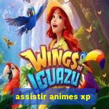 assistir animes xp