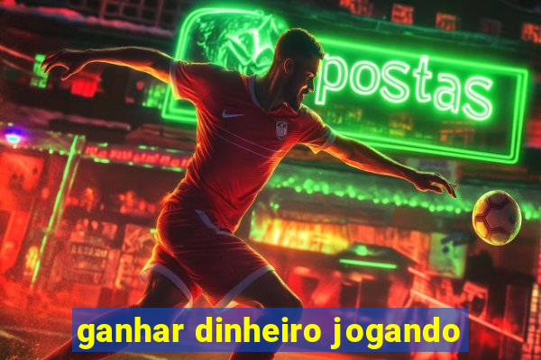 ganhar dinheiro jogando