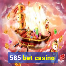 585 bet casino