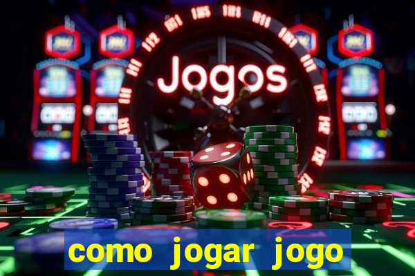 como jogar jogo sem abaixar