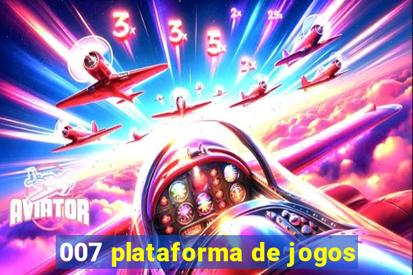 007 plataforma de jogos