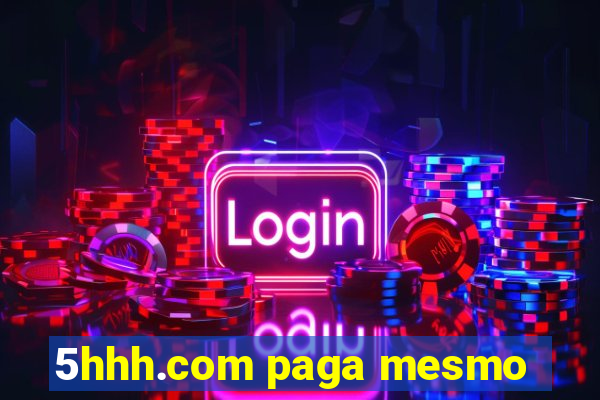 5hhh.com paga mesmo