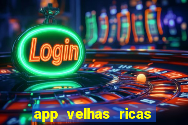 app velhas ricas do pix