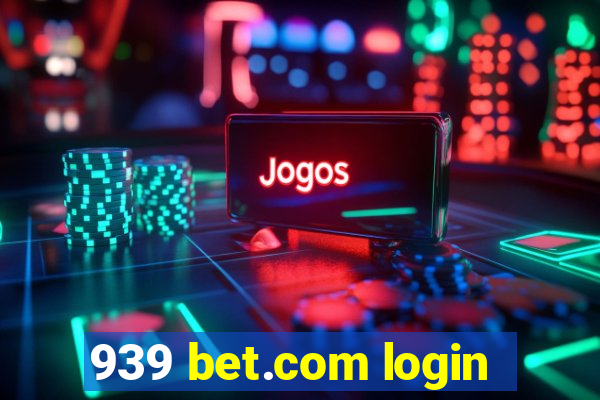 939 bet.com login