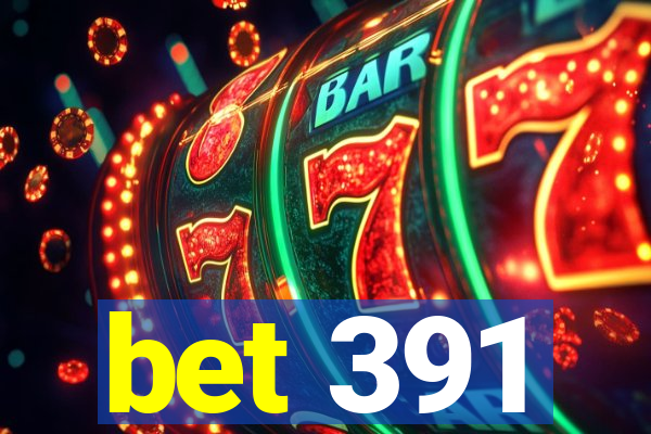 bet 391