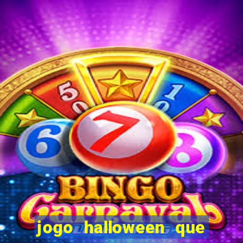 jogo halloween que ganha dinheiro