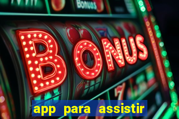 app para assistir todos os jogos de futebol