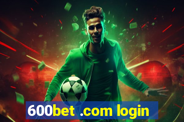 600bet .com login