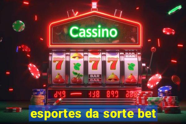 esportes da sorte bet