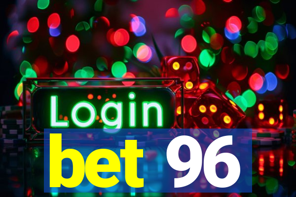 bet 96