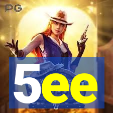 5ee