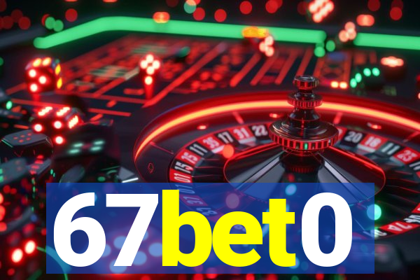 67bet0